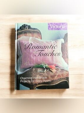 Victoria Romantic Touches: Charming Handmade Projects for Every Room Book Crafts